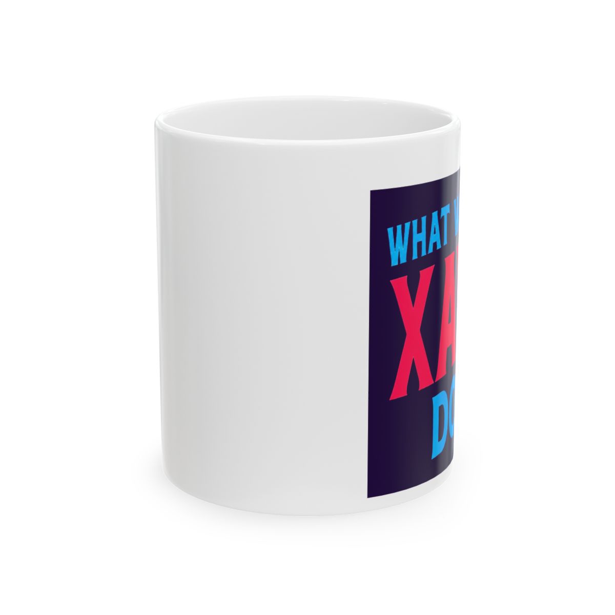 What Would Xavi Do Personal Name First Name Funny Xavi Ceramic Mug, Pink/White, 11oz - Official mugs merchandise