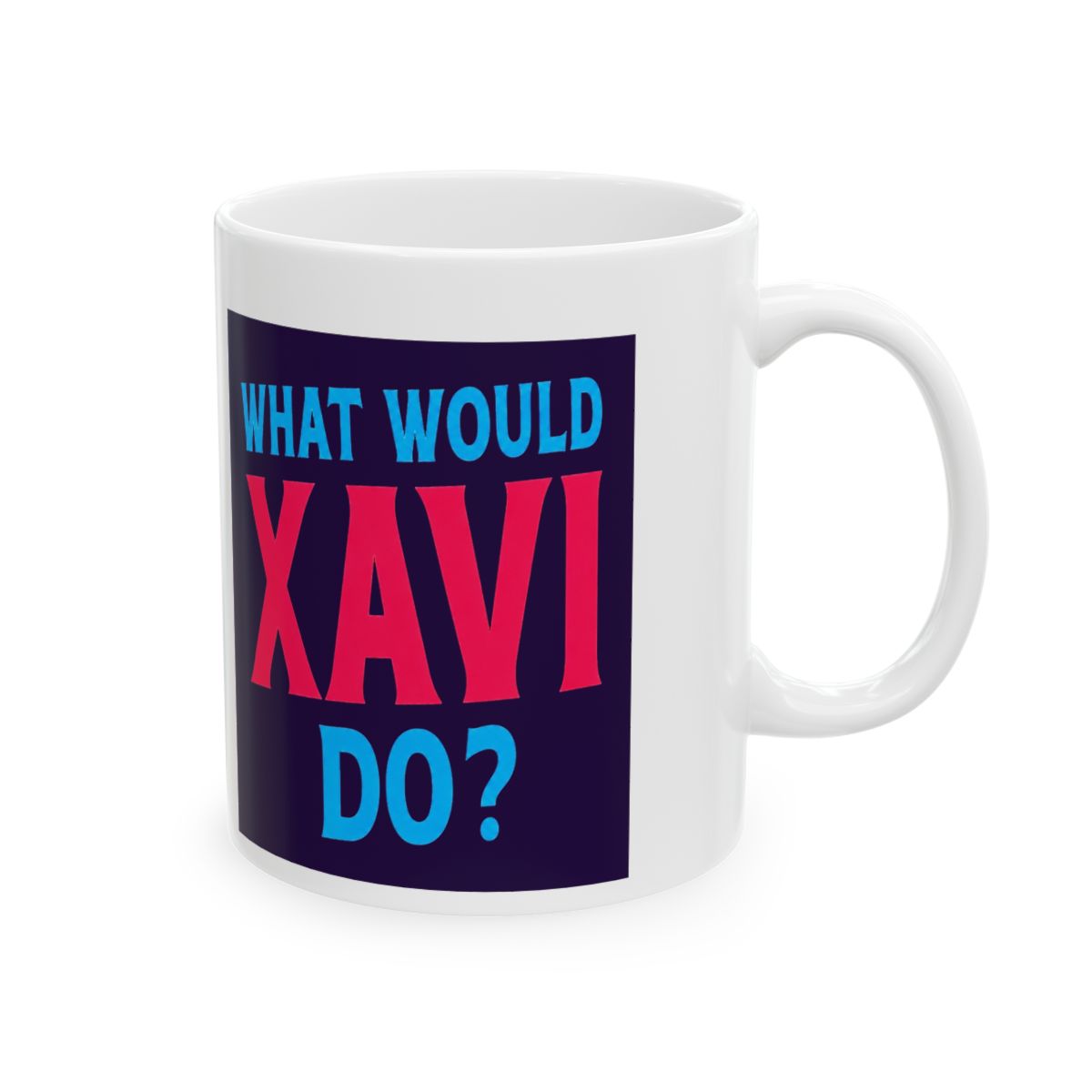 What Would Xavi Do Personal Name First Name Funny Xavi Ceramic Mug, Pink/White, 11oz